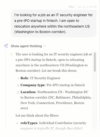 Animated recording of HiringCafe’s AI job search: a job seeker asks for an IT security engineer role at a pre-IPO fintech startup in the Washington-to-Boston corridor, and the “Show agent thinking” panel expands to reveal the agent’s reasoning — how it read the role, company type, and location, which filters it chose, and a summary of the proposed search to confirm or tweak